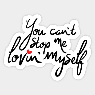You Cannot Stop Me Loving Myself Lettering Design Sticker
